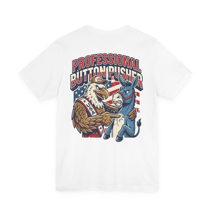 Professional Button Pusher Tee — Patriotic Eagle & Donkey Political Graphic Shirt