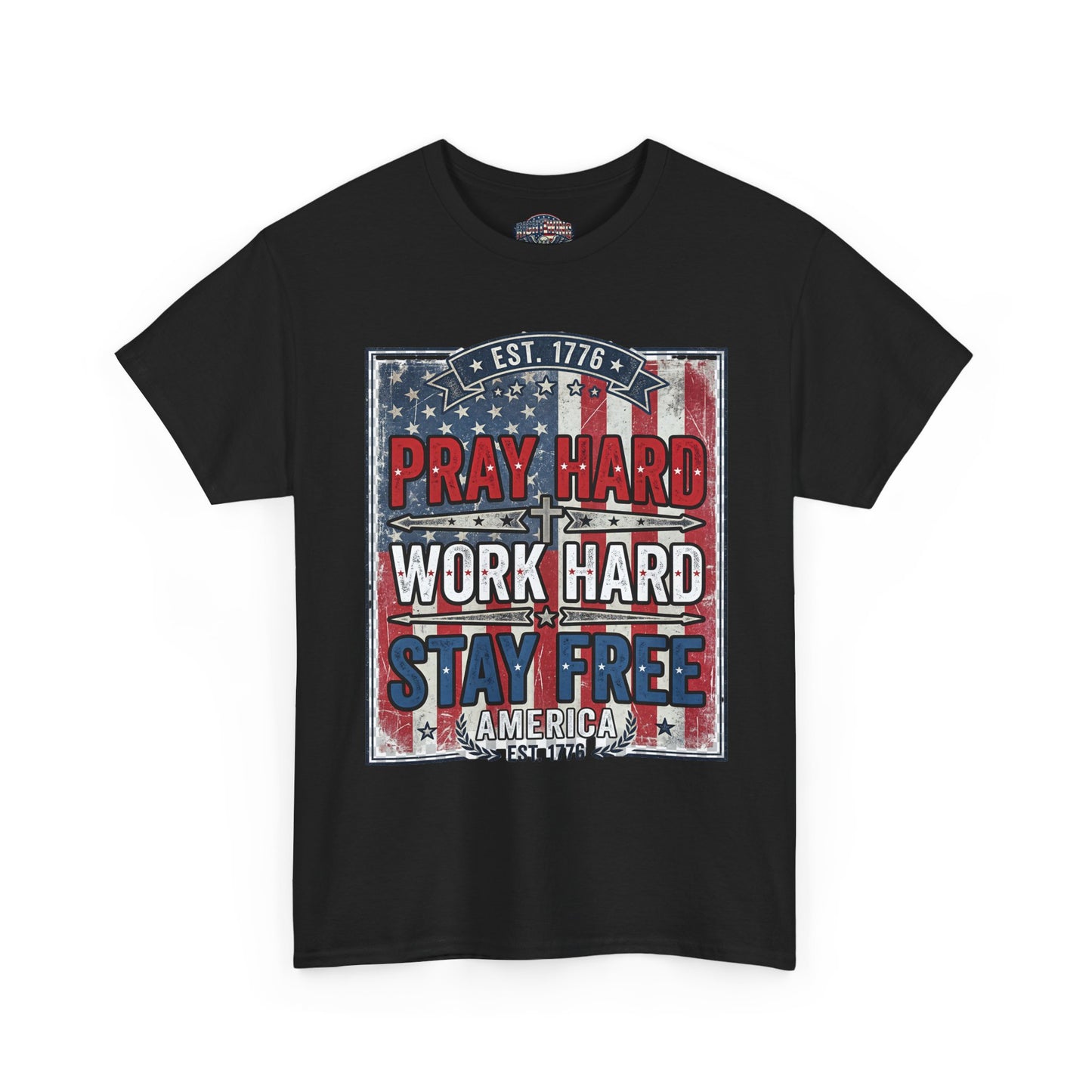 Pray Hard Work Hard Stay Free T-Shirt — Patriotic American Flag Tee