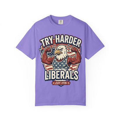 "Try Harder Liberals" T-Shirt — Patriotic Eagle Political Tee (Est. 1776)