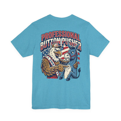 Professional Button Pusher Tee — Patriotic Eagle & Donkey Political Graphic Shirt