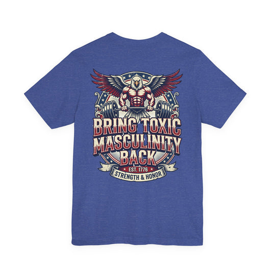 Bring Toxic Masculinity Back Patriotic Cotton Graphic Tee