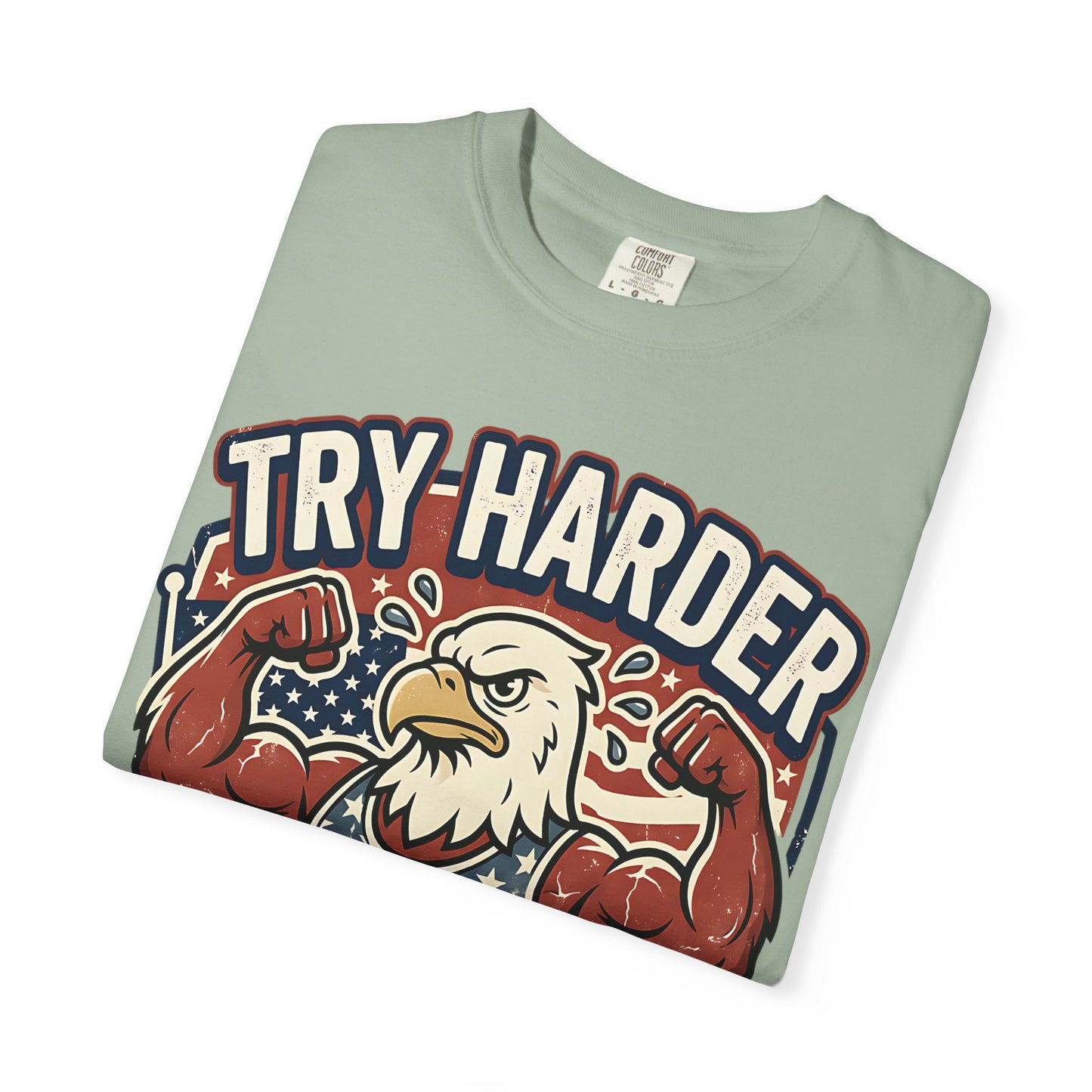 "Try Harder Liberals" T-Shirt — Patriotic Eagle Political Tee (Est. 1776)