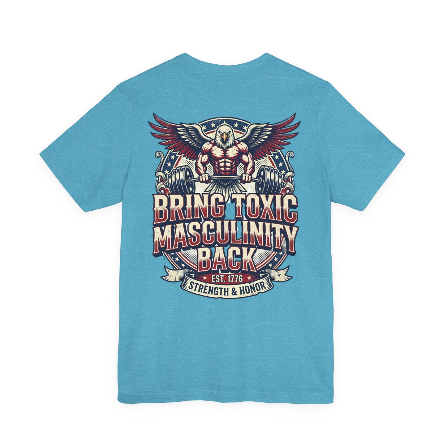 Bring Toxic Masculinity Back Patriotic Cotton Graphic Tee