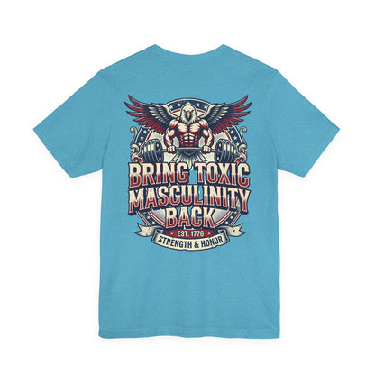 Bring Toxic Masculinity Back Patriotic Cotton Graphic Tee