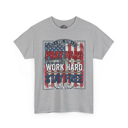 Pray Hard Work Hard Stay Free T-Shirt — Patriotic American Flag Tee