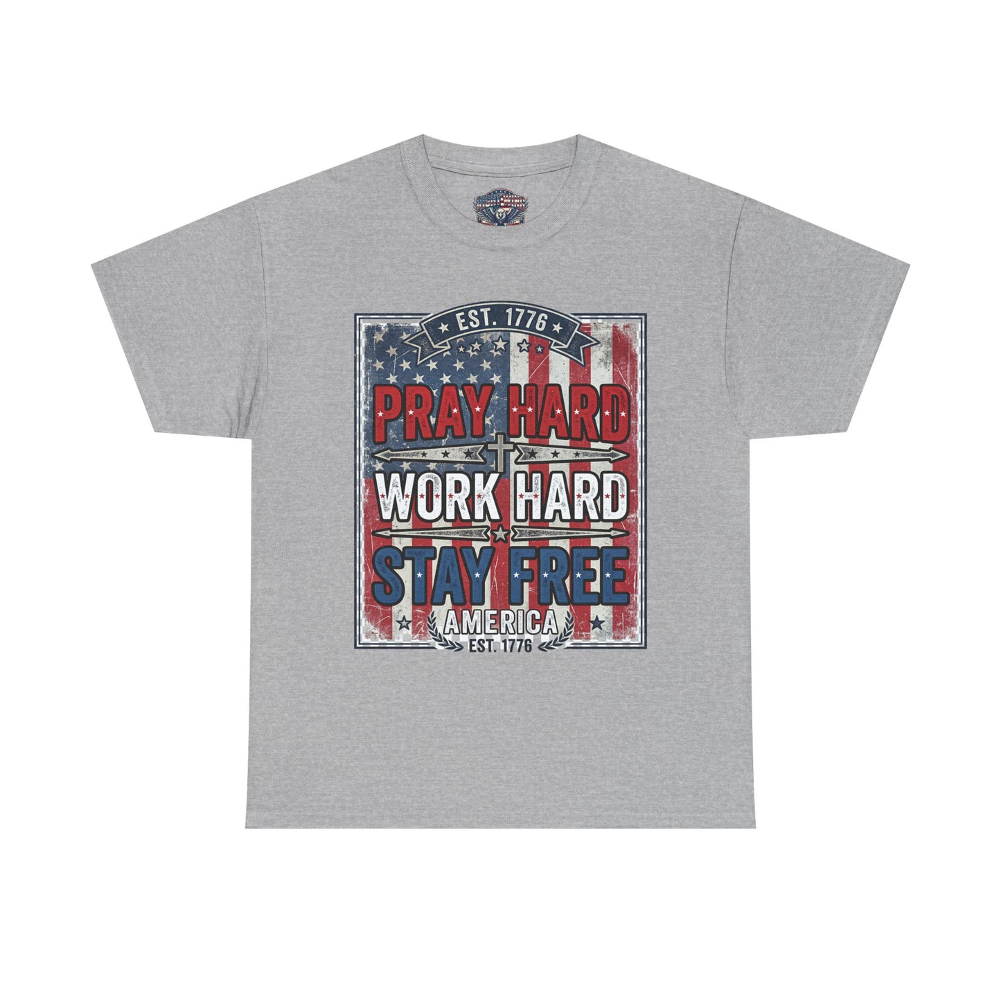 Pray Hard Work Hard Stay Free T-Shirt — Patriotic American Flag Tee