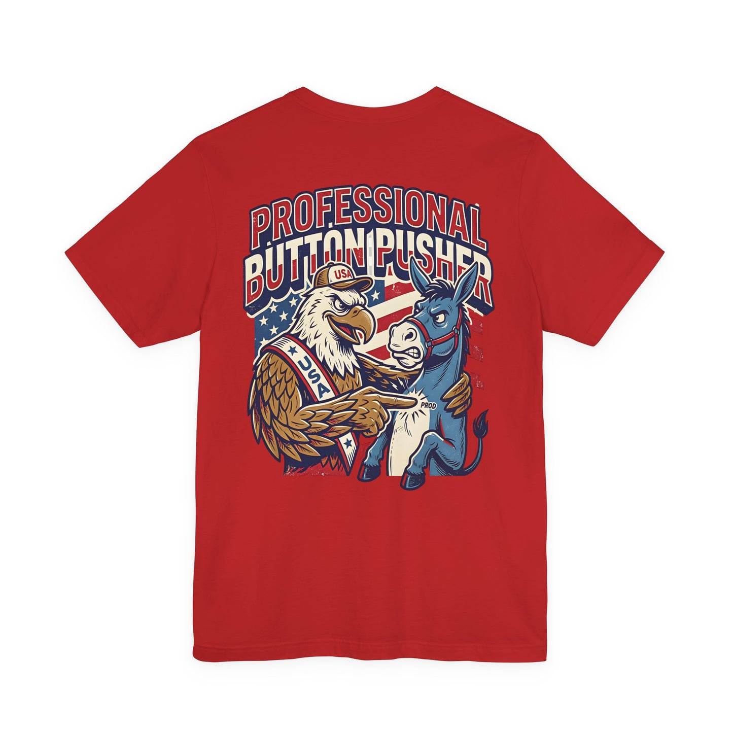 Professional Button Pusher Tee — Patriotic Eagle & Donkey Political Graphic Shirt
