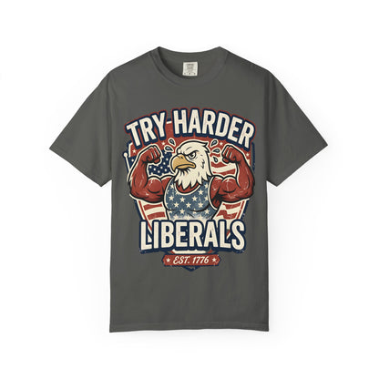 "Try Harder Liberals" T-Shirt — Patriotic Eagle Political Tee (Est. 1776)