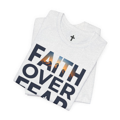 Faith Over Fear T-Shirt — Inspirational Christian Tee with Cross Graphic