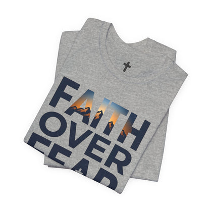 Faith Over Fear T-Shirt — Inspirational Christian Tee with Cross Graphic