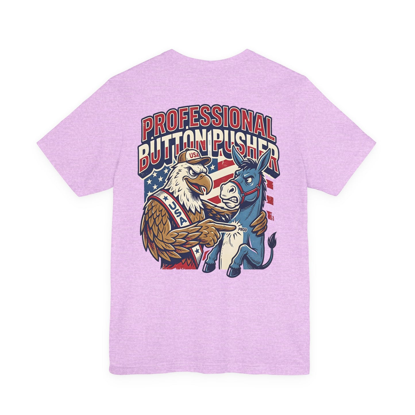 Professional Button Pusher Tee — Patriotic Eagle & Donkey Political Graphic Shirt