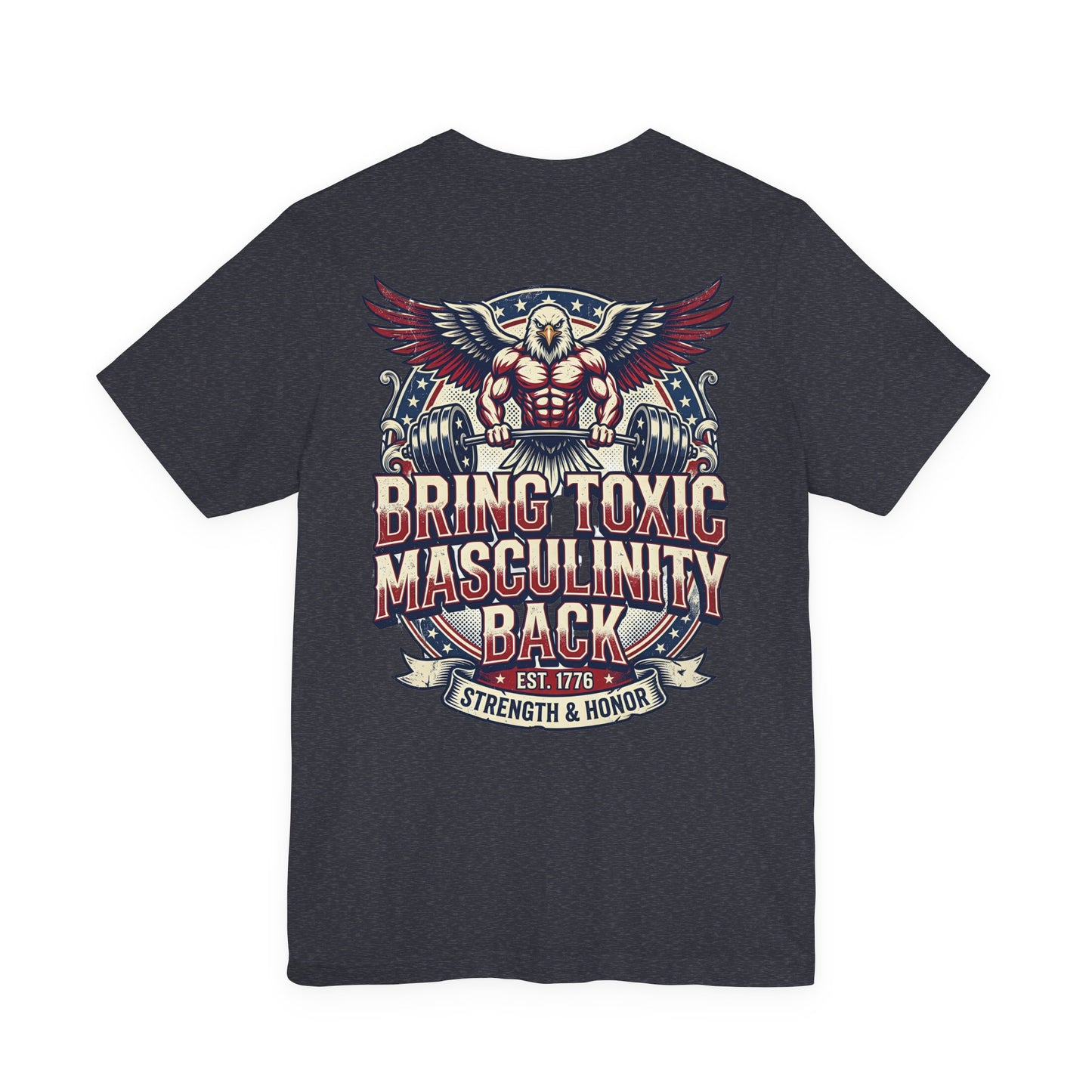 Bring Toxic Masculinity Back Patriotic Cotton Graphic Tee