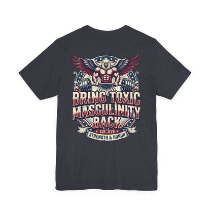 Bring Toxic Masculinity Back Patriotic Cotton Graphic Tee