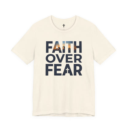 Faith Over Fear T-Shirt — Inspirational Christian Tee with Cross Graphic