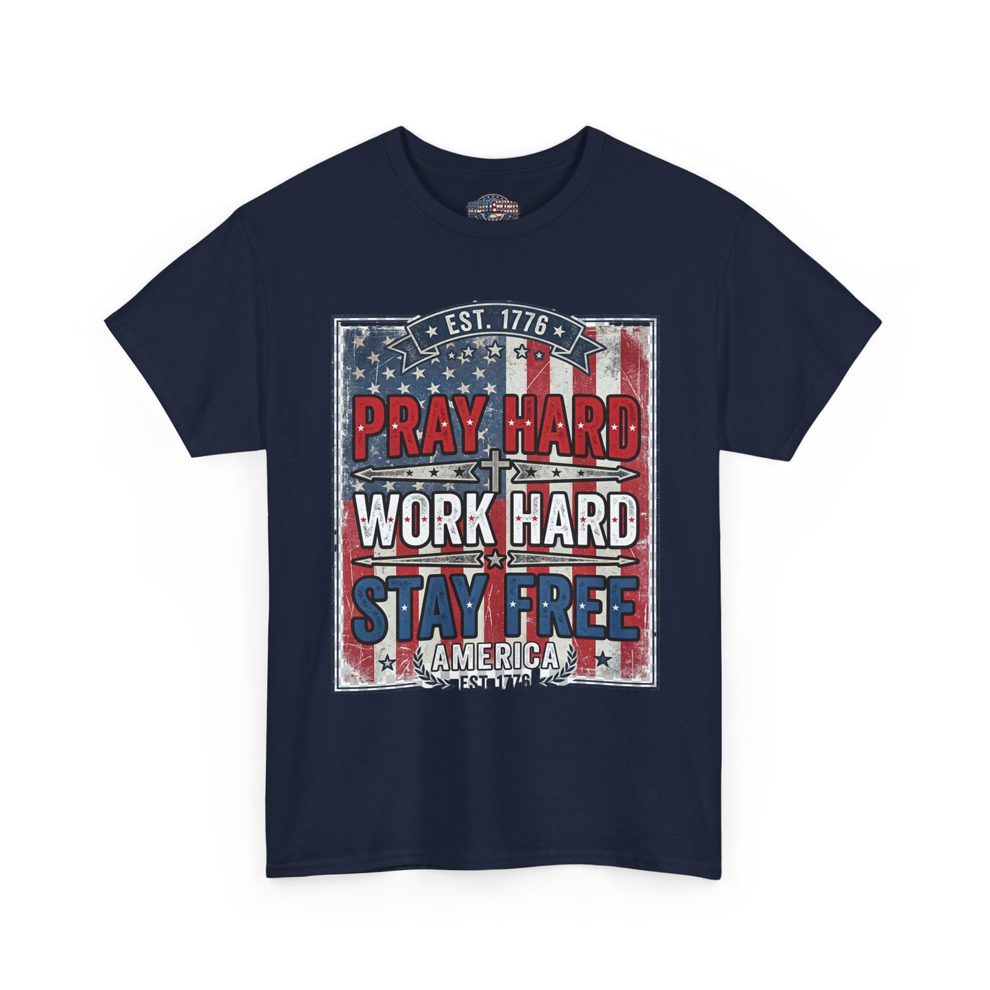 Pray Hard Work Hard Stay Free T-Shirt — Patriotic American Flag Tee