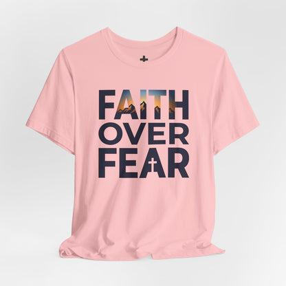 Faith Over Fear T-Shirt — Inspirational Christian Tee with Cross Graphic