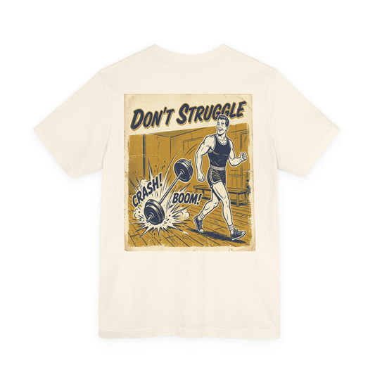 Don't Struggle Weightlifting Tee — Retro Gym Motivational T-Shirt
