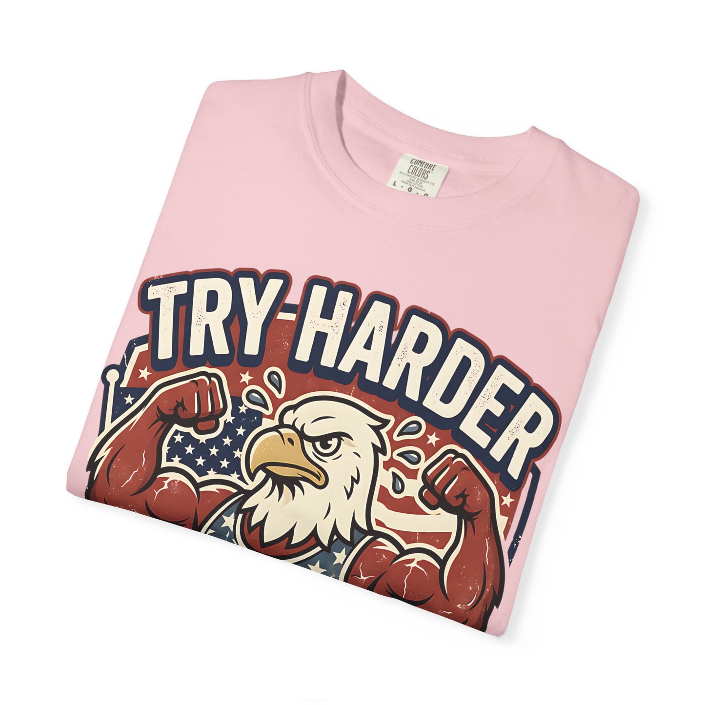 "Try Harder Liberals" T-Shirt — Patriotic Eagle Political Tee (Est. 1776)