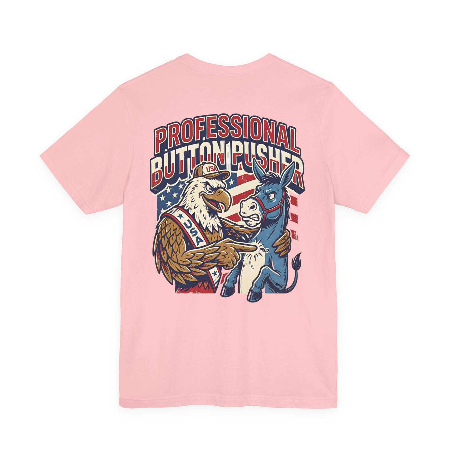 Professional Button Pusher Tee — Patriotic Eagle & Donkey Political Graphic Shirt