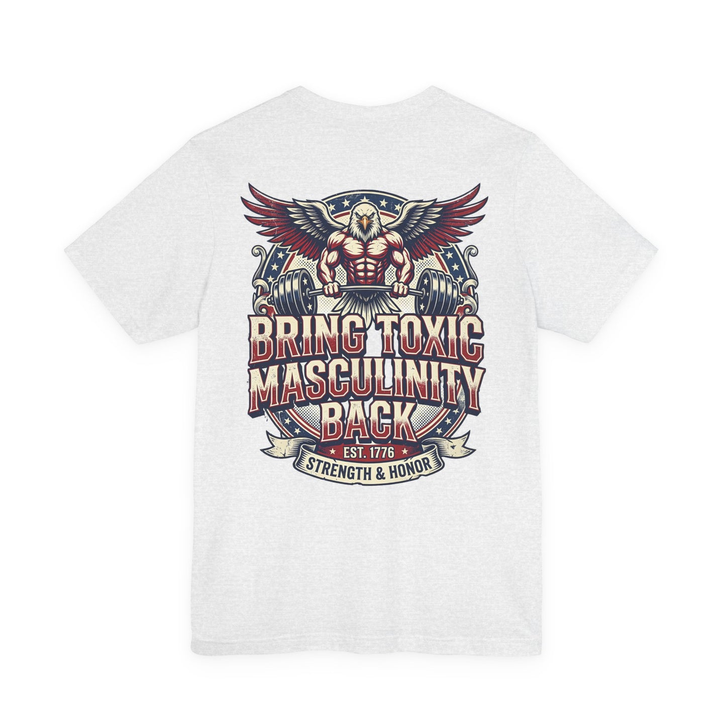Bring Toxic Masculinity Back Patriotic Cotton Graphic Tee