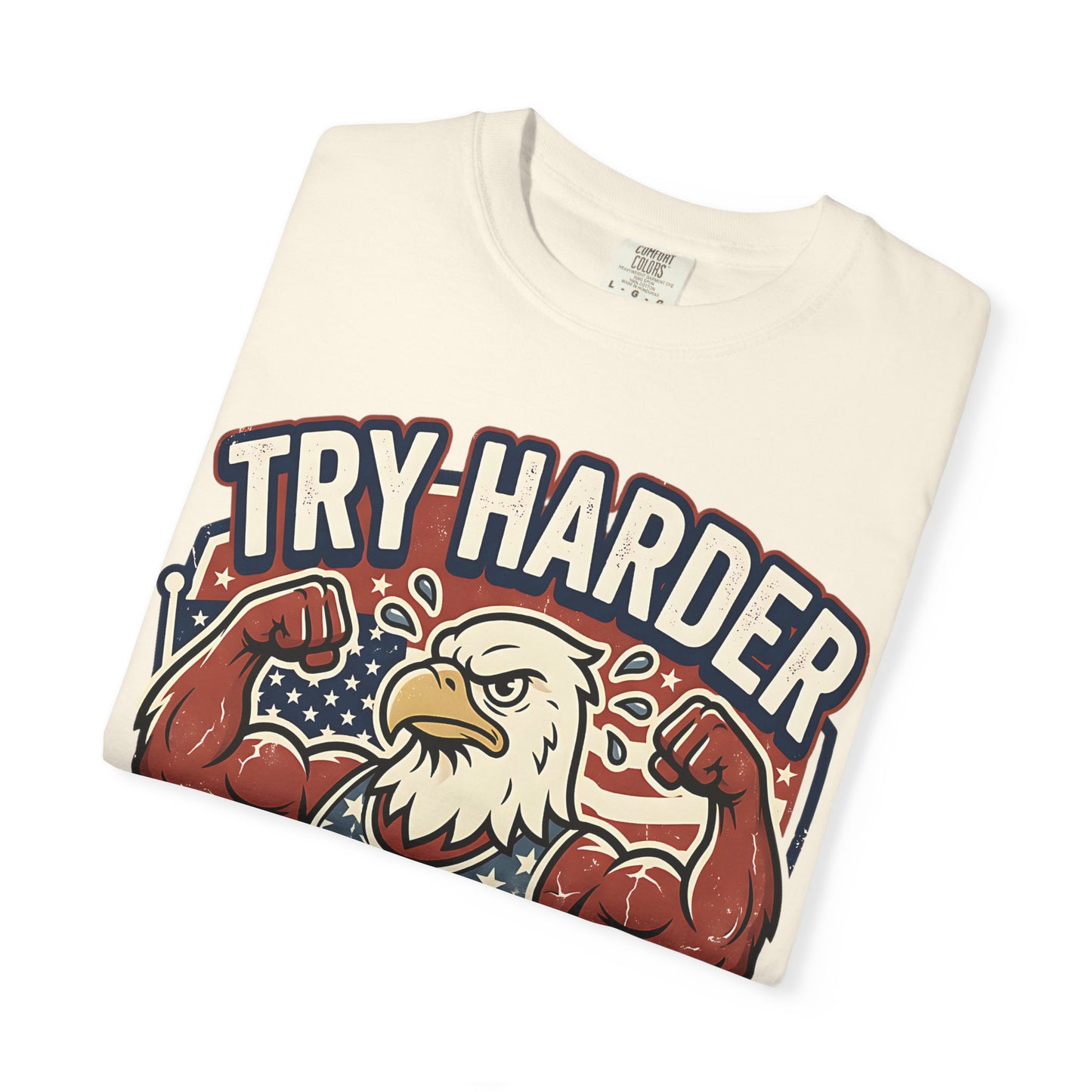 "Try Harder Liberals" T-Shirt — Patriotic Eagle Political Tee (Est. 1776)