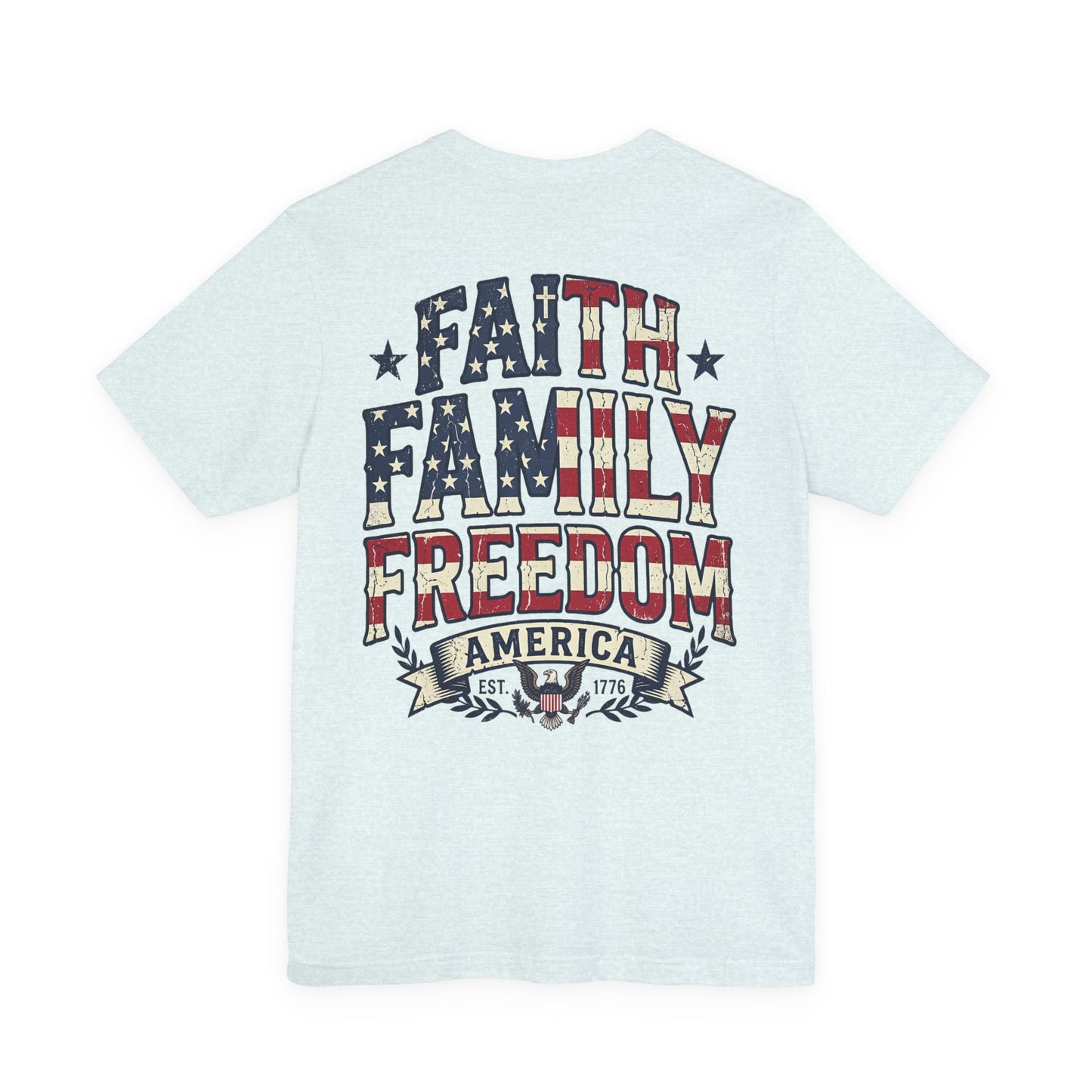 Faith Family Freedom Patriotic American Flag T-Shirt