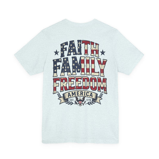 Faith Family Freedom Patriotic American Flag T-Shirt