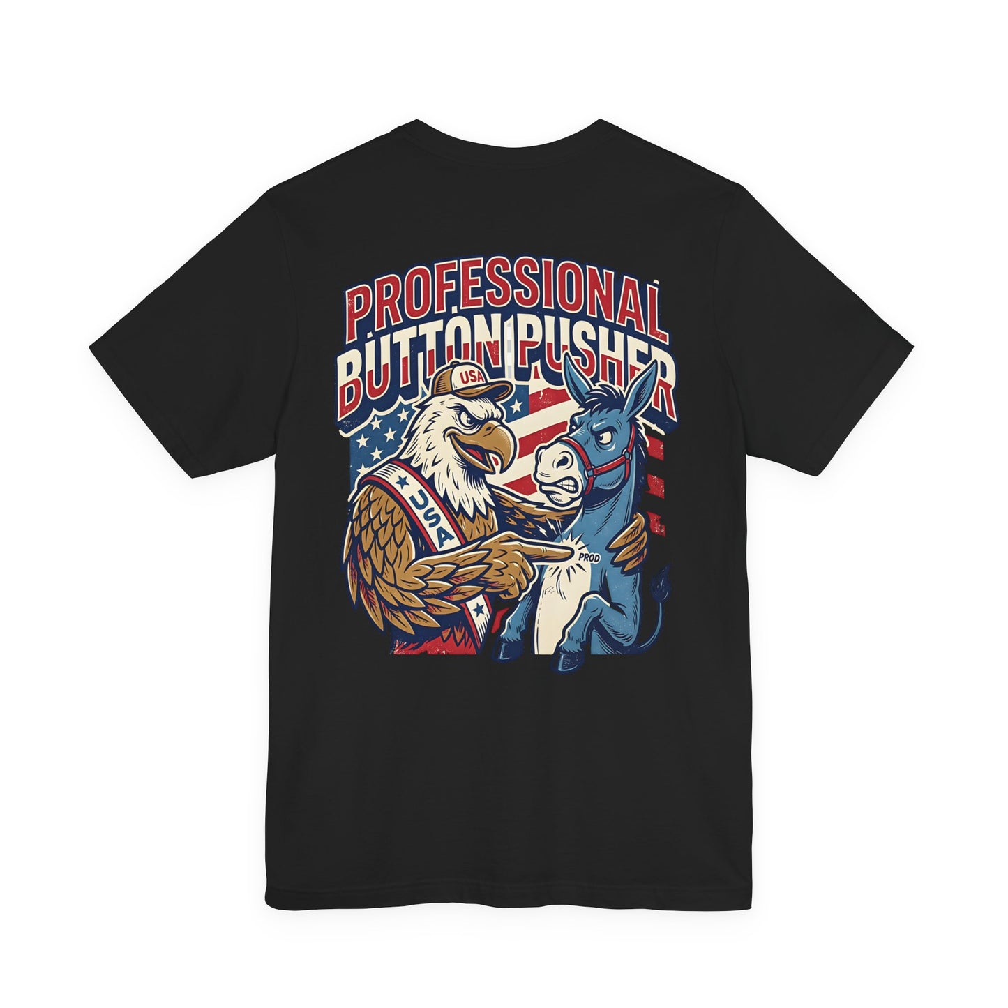 Professional Button Pusher Tee — Patriotic Eagle & Donkey Political Graphic Shirt