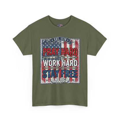 Pray Hard Work Hard Stay Free T-Shirt — Patriotic American Flag Tee