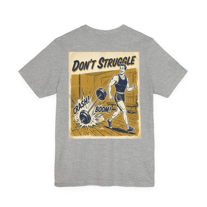Don't Struggle Weightlifting Tee — Retro Gym Motivational T-Shirt