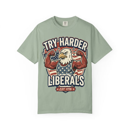 "Try Harder Liberals" T-Shirt — Patriotic Eagle Political Tee (Est. 1776)