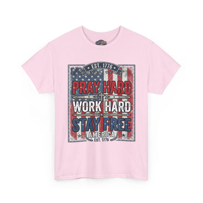Pray Hard Work Hard Stay Free T-Shirt — Patriotic American Flag Tee