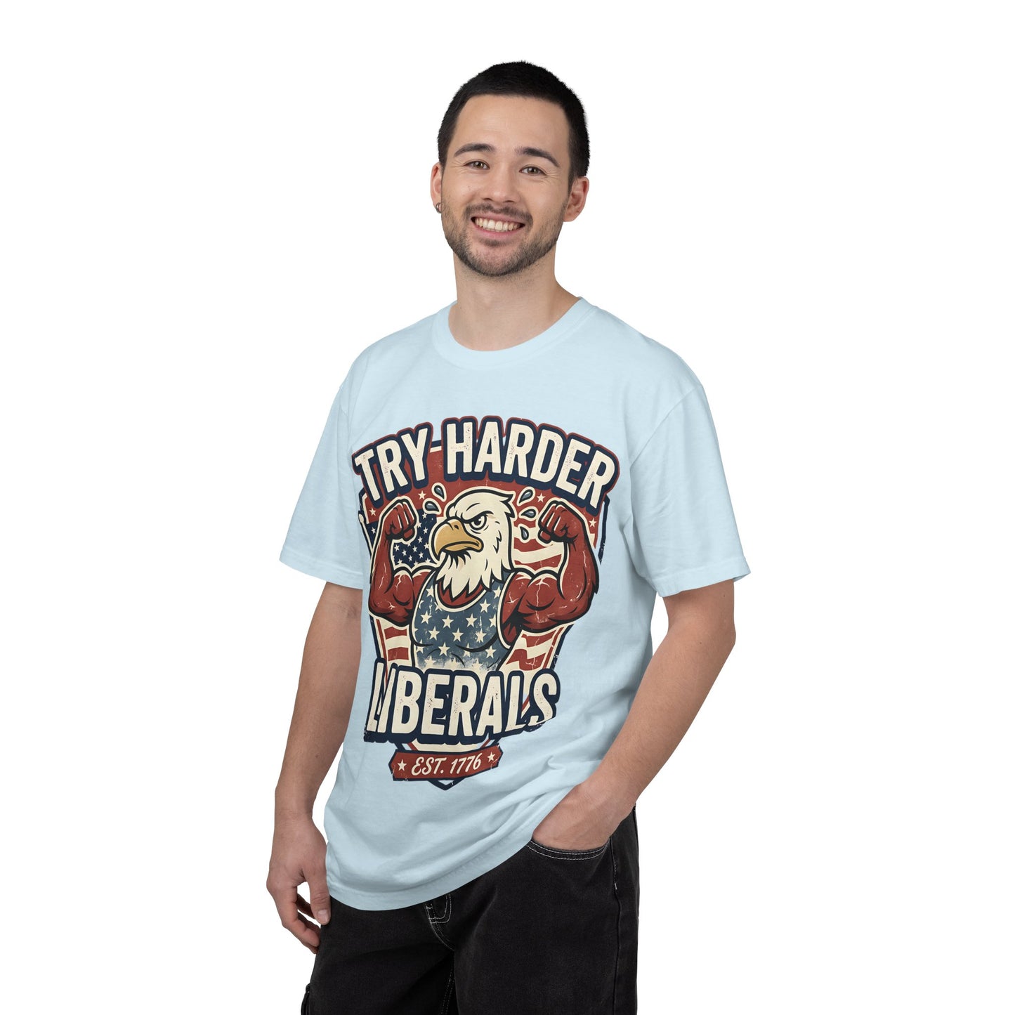 "Try Harder Liberals" T-Shirt — Patriotic Eagle Political Tee (Est. 1776)