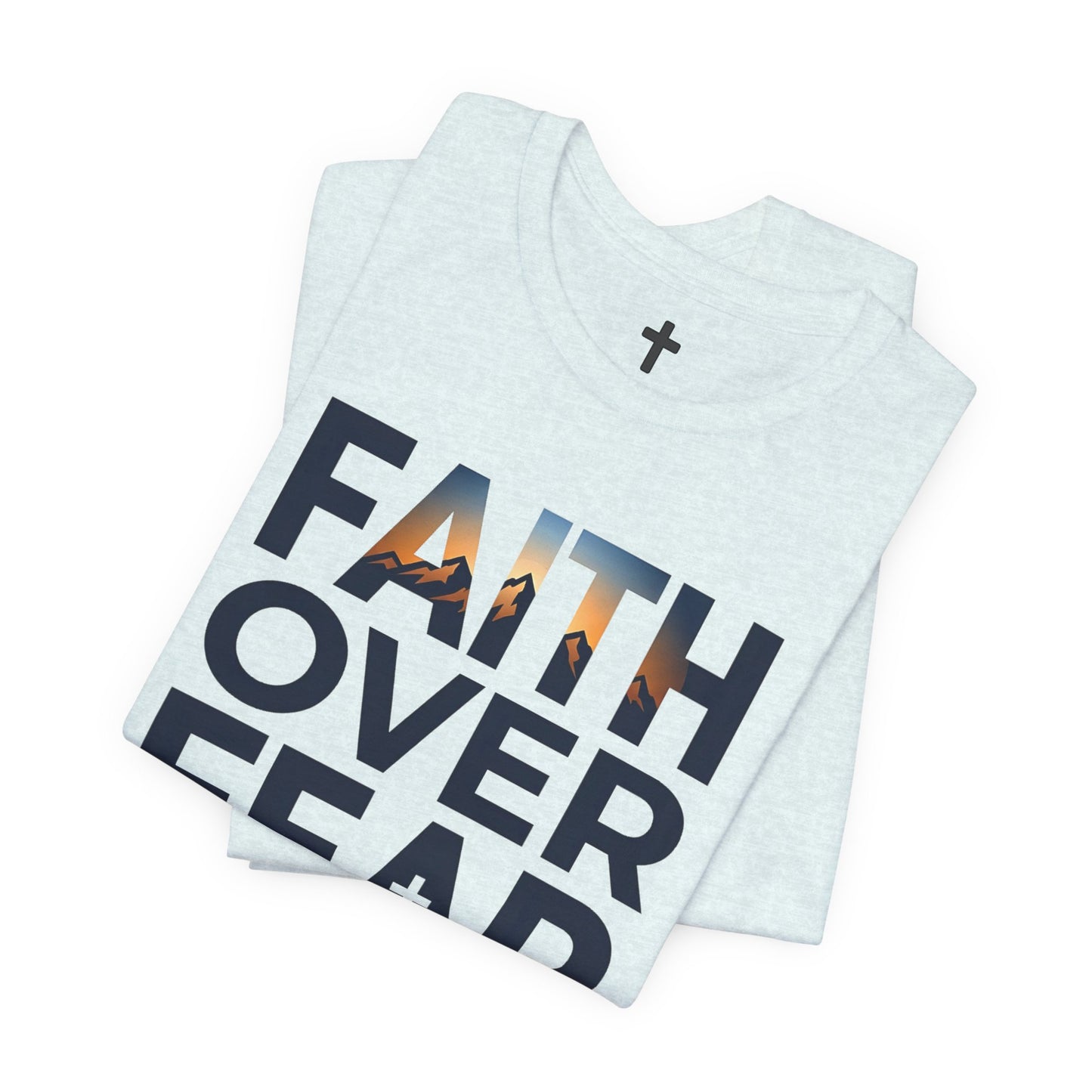 Faith Over Fear T-Shirt — Inspirational Christian Tee with Cross Graphic