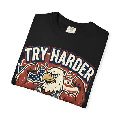 "Try Harder Liberals" T-Shirt — Patriotic Eagle Political Tee (Est. 1776)