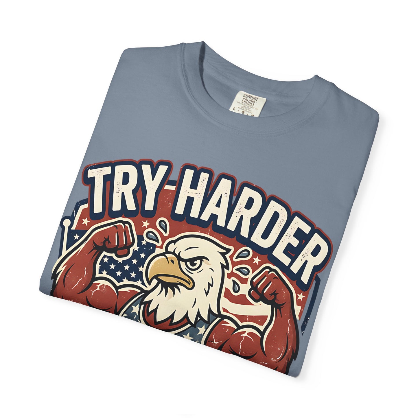 "Try Harder Liberals" T-Shirt — Patriotic Eagle Political Tee (Est. 1776)