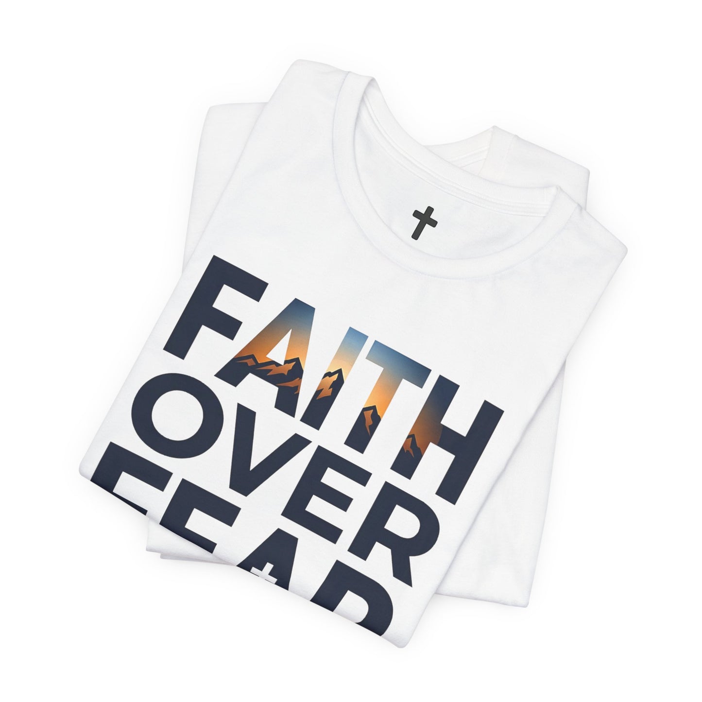 Faith Over Fear T-Shirt — Inspirational Christian Tee with Cross Graphic