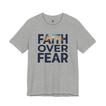Faith Over Fear T-Shirt — Inspirational Christian Tee with Cross Graphic