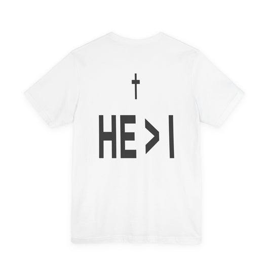 Christian Cross Tee — He > I Faith Graphic T-Shirt