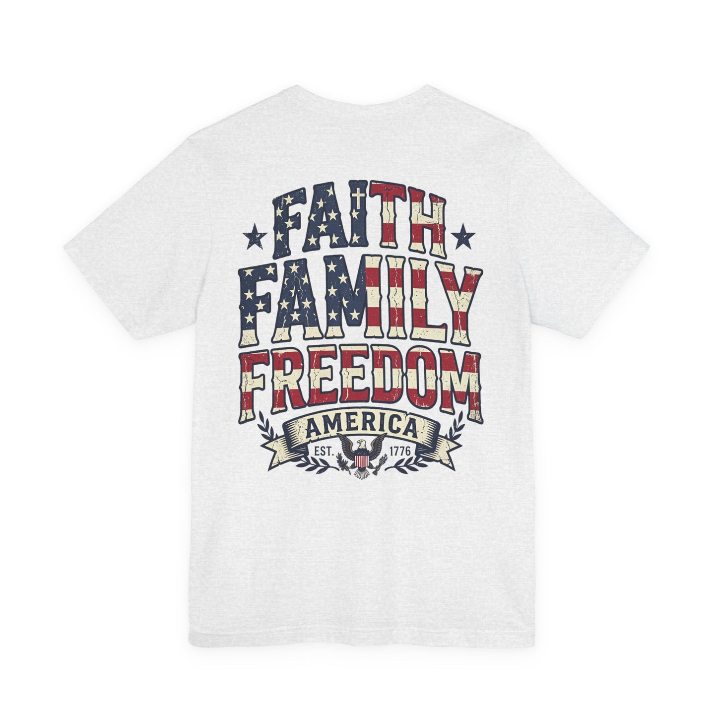 Faith Family Freedom Patriotic American Flag T-Shirt