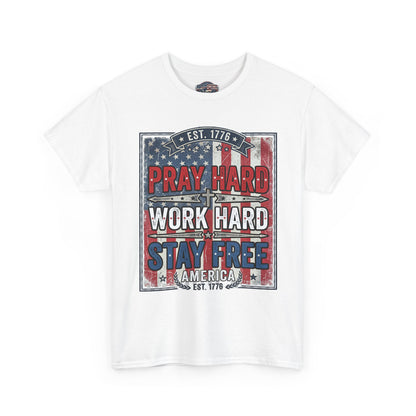 Pray Hard Work Hard Stay Free T-Shirt — Patriotic American Flag Tee
