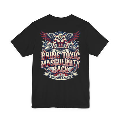 Bring Toxic Masculinity Back Patriotic Cotton Graphic Tee