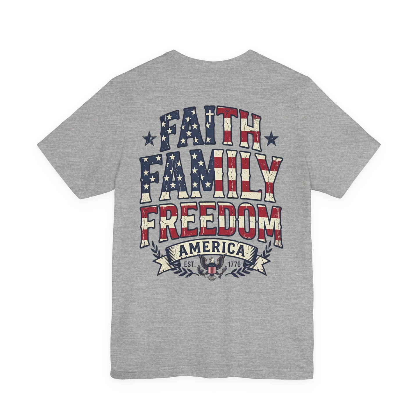 Faith Family Freedom Patriotic American Flag T-Shirt