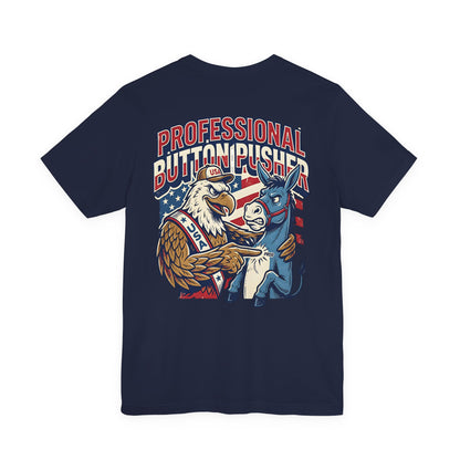 Professional Button Pusher Tee — Patriotic Eagle & Donkey Political Graphic Shirt