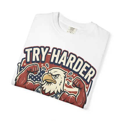 "Try Harder Liberals" T-Shirt — Patriotic Eagle Political Tee (Est. 1776)