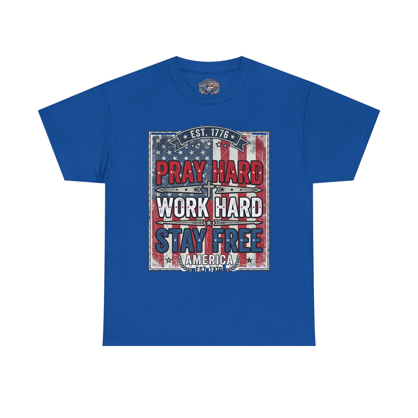 Pray Hard Work Hard Stay Free T-Shirt — Patriotic American Flag Tee