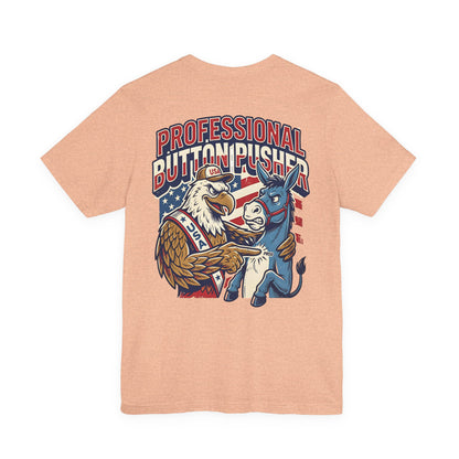 Professional Button Pusher Tee — Patriotic Eagle & Donkey Political Graphic Shirt