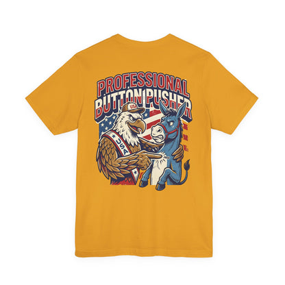 Professional Button Pusher Tee — Patriotic Eagle & Donkey Political Graphic Shirt