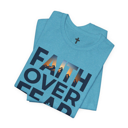 Faith Over Fear T-Shirt — Inspirational Christian Tee with Cross Graphic