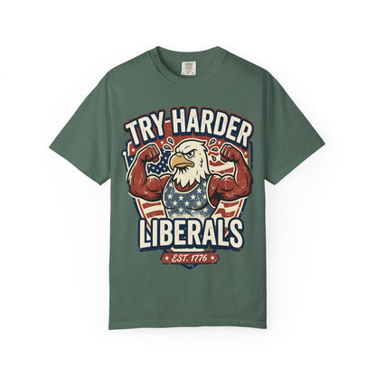 "Try Harder Liberals" T-Shirt — Patriotic Eagle Political Tee (Est. 1776)